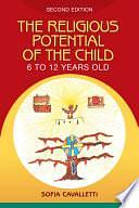 Religious Potential of the Child 6 to 12 Years Old by Sofia Cavalletti