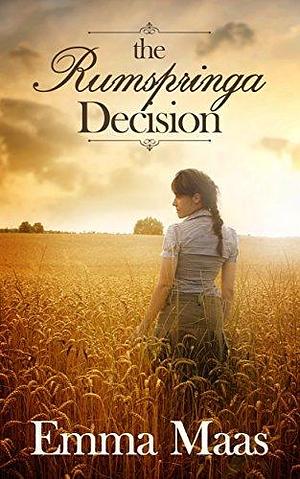 The Rumspringa Decision by Emma Maas, Emma Maas