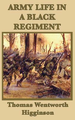 Army Life in a Black Regiment by Thomas Wentworth Higginson