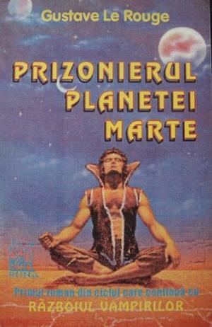 Prizonierul planetei Marte by Gustave Le Rouge