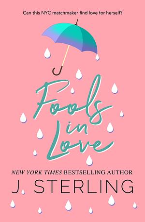 Fools in Love by J. Sterling