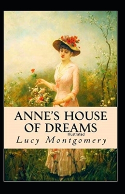 Anne's House of Dreams Illustrated by L.M. Montgomery