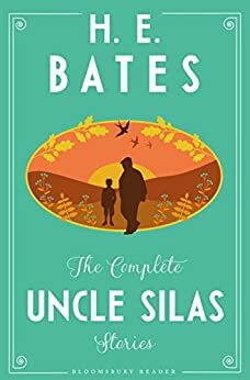 The Complete Uncle Silas Stories by H.E. Bates