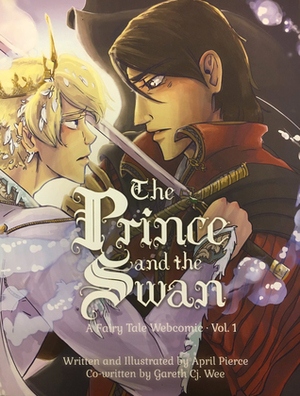 The Prince and the Swan, Vol. 1 by Gareth Cj. Wee, April Pierce