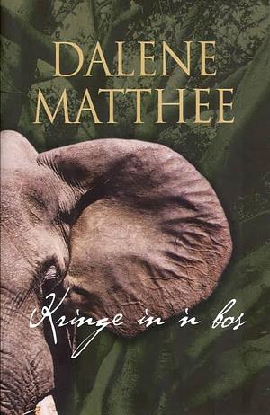 Kringe in 'n Bos by Dalene Matthee