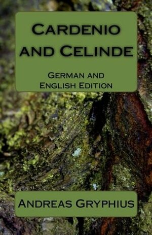 Cardenio and Celinde by Henry Whittlesey, Andreas Gryphius