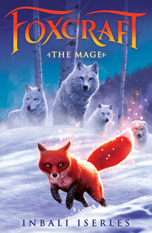 Foxcraft #3: The Mage by Inbali Iserles