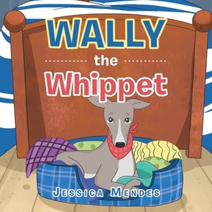 Wally the Whippet by Jessica Mendes