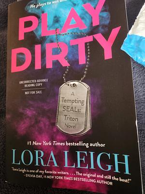 Play Dirty by Lora Leigh