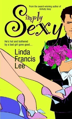 Simply Sexy by Linda Francis Lee