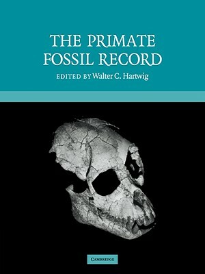 The Primate Fossil Record by 