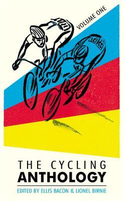 The Cycling Anthology: Volume One by Lionel Birnie, Ellis Bacon