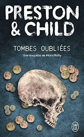 Tombes oubliées by Douglas Preston, Lincoln Child