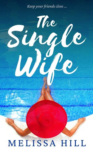 The Single Wife by Melissa Hill