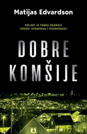 Dobre komšije by Mattias Edvardsson