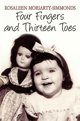 Four Fingers and Thirteen Toes by Rosaleen Moriarty-Simmonds