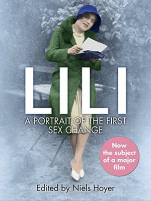 Lili: A Portrait of the First Sex Change by Lili Elbe, Niels Hoyer