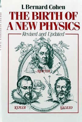 The Birth of a New Physics by I. Bernard Cohen