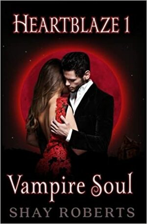 Heartblaze 1: Secret Soul by Shay Roberts