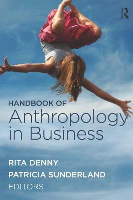 Handbook of Anthropology in Business by 