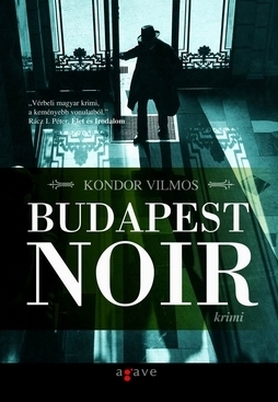 Budapest noir by Vilmos Kondor