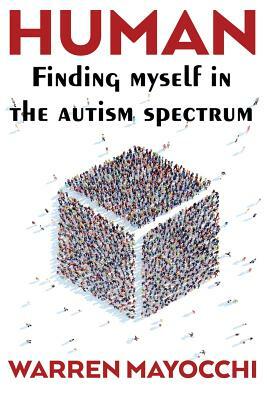 Human: Finding myself in the autism spectrum by Warren Mayocchi