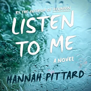 Listen to Me by Hannah Pittard