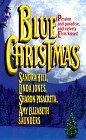 Blue Christmas by Amy Elizabeth Saunders, Sharon Pisacreta, Sandra Hill, Linda Winstead Jones