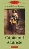 Căpitanul Alatriste by Mihai Cantuniari, Arturo Pérez-Reverte