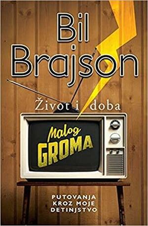 Život i doba Malog Groma by Bil Brajson, Bill Bryson