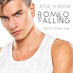 Romeo Falling by Jesse H Reign