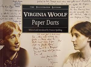 Paper Darts: The Letters of Virginia Woolf by Virginia Woolf, Frances Spalding