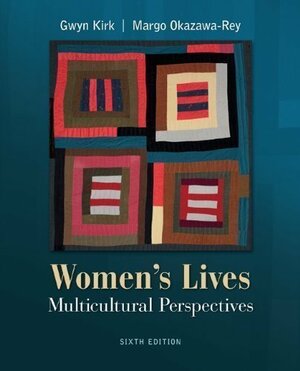 Women's Lives: Multicultural Perspectives Women's Lives: Multicultural Perspectives by Margo Okazawa-Rey, Gwyn Kirk