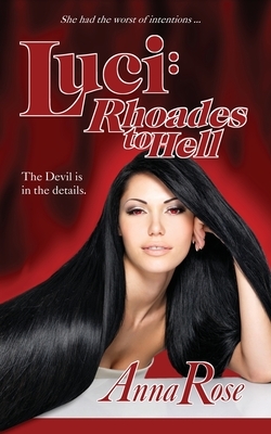 Luci: Rhoades to Hell by Anna Rose