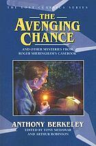 The Avenging Chance and Other Mysteries from Roger Sheringham's Casebook by Anthony Berkeley