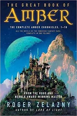 The Great Book of Amber: The Complete Amber Chronicles, 1-10 by Roger Zelazny