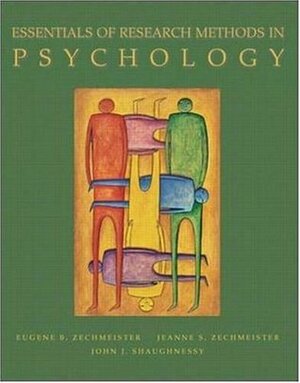 Essentials of Research Methods in Psychology by Eugene B. Zechmeister, John J. Shaughnessy, Jeanne S. Zechmeister