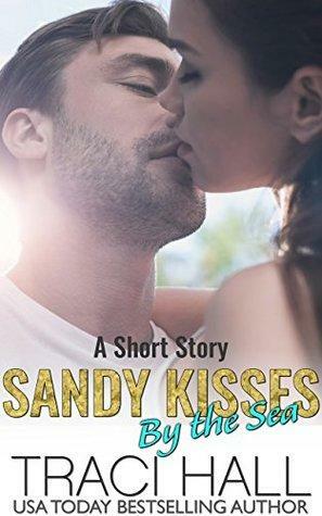 Sandy Kisses by the Sea by Traci Hall