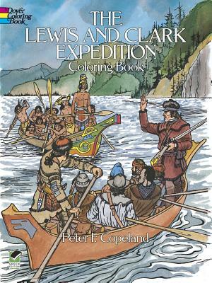 The Lewis and Clark Expedition Coloring Book by Peter F. Copeland