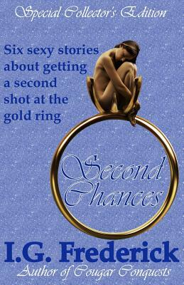 Second Chances: Special Collector's Edition by I. G. Frederick