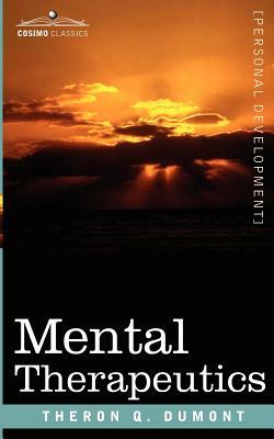Mental Therapeutics by Theron Q. Dumont