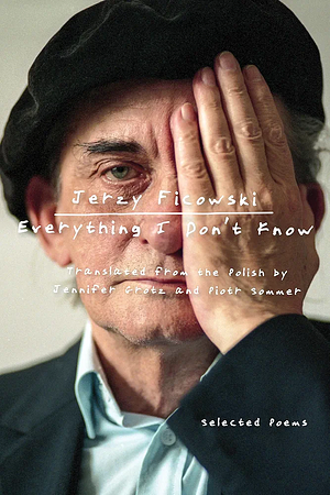 Everything I Don't Know by Jerzy Ficowski