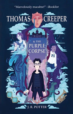 Thomas Creeper and the Purple Corpse by J. R. Potter