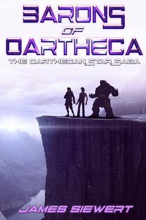 Barons of Oartheca: Book Two of the Oarthecan Star Saga by James Siewert, James Siewert