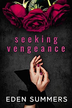 Seeking Vengeance by Eden Summers