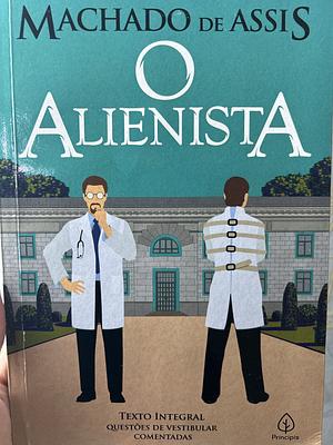 O Alienista by Machado de Assis