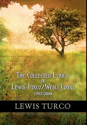 The Collected Lyrics of Lewis Turco / Wesli Court by Lewis Turco
