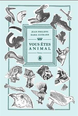 Vous êtes animal by Jean-Philippe Baril-Guérard