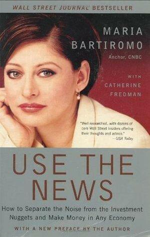 Use The News by Maria Bartiromo