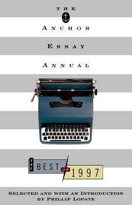 The Anchor Essay Annual by Phillip Lopate